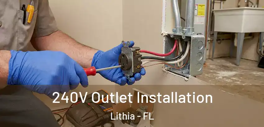 240V Outlet Installation Lithia - FL