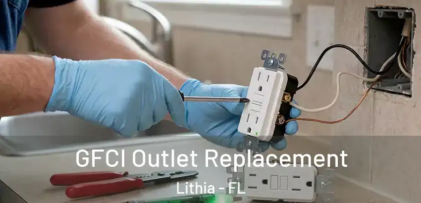 GFCI Outlet Replacement Lithia - FL