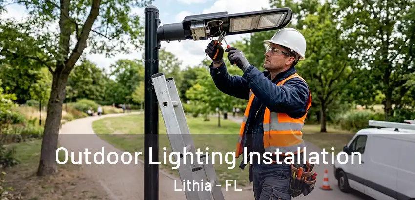 Outdoor Lighting Installation Lithia - FL