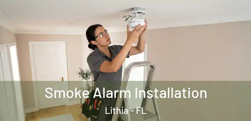 Smoke Alarm Installation Lithia - FL